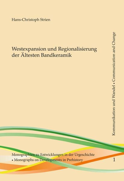 Westexpansion und Regionalisierung der Ältesten Bandkeramik, Taschenbuch von Hans-Christoph Strien, Welt und Erde Verlag, 9783938078181