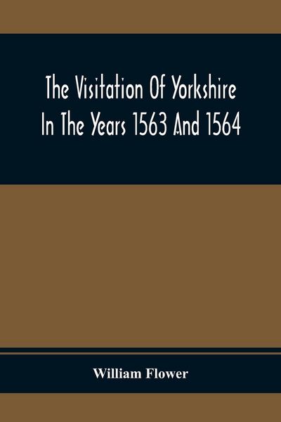 Produktbild: The Visitation Of Yorkshire In The Years 1563 And 1564