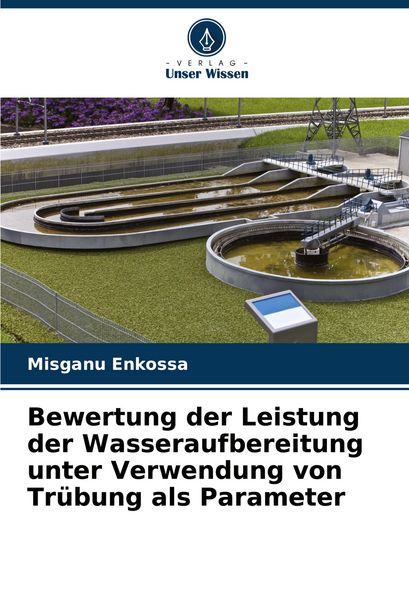 Produktbild: Bewertung der Leistung der Wasseraufbereitung unter Verwendung von Tr&uuml;bung als Parameter