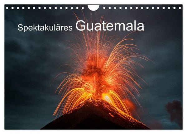 Spektakuläres Guatemala (Wandkalender 2026 DIN A4 quer), CALVENDO Monatskalender