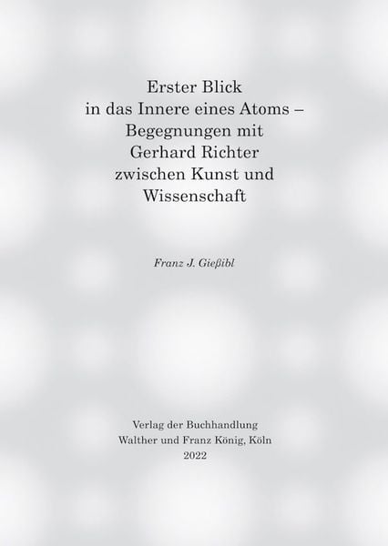 Produktbild: Erster Blick in das Innere eines Atoms &ndash; Begegnungen mit Gerhard Richter zwischen Kunst und Wissenschaft