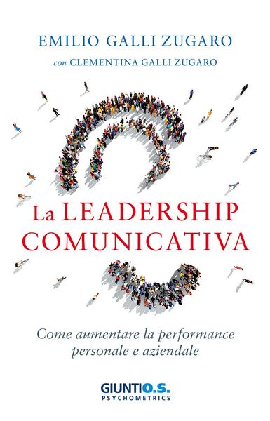Produktbild: La leadership comunicativa. Come aumentare la performance personale e aziendale