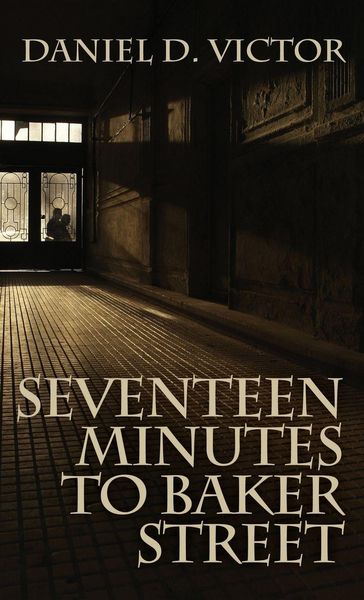 Produktbild: Seventeen Minutes to Baker Street (Sherlock Holmes and the American Literati Book 3)