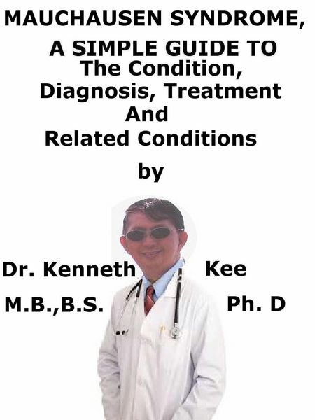 Produktbild: Munchausen Syndrome, A Simple Guide To The Condition, Diagnosis, Treatment And Related Conditions