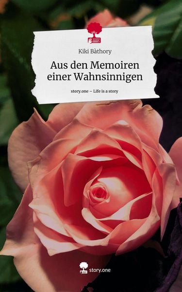 Produktbild: Aus den Memoiren einer Wahnsinnigen. Life is a Story - story.one