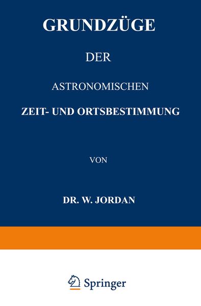 Produktbild: Grundz&uuml;ge der Astronomischen Zeit- und Ortsbestimmung