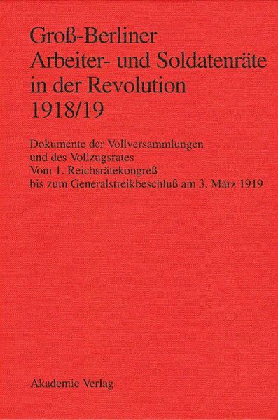 Produktbild: Gro&szlig;-Berliner Arbeiter- und Soldatenr&auml;te in der Revolution 1918/19