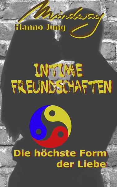 Intime Freundschaften, Taschenbuch von Hanno Jung, BoD – Books on Demand, 9783842334878