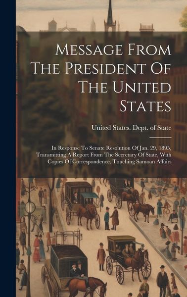Produktbild: Message From The President Of The United States: In Response To Senate Resolution Of Jan. 29, 1895, Transmitting A Report From The Secretary Of State,