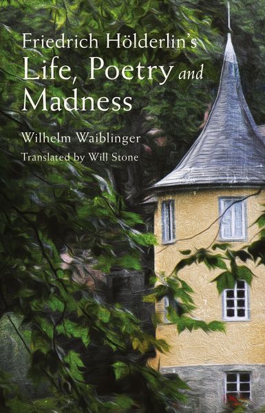 Produktbild: Friedrich H&ouml;lderlin's Life, Poetry and Madness