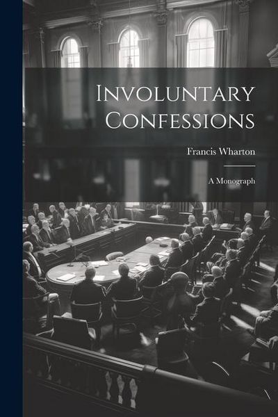 Produktbild: Involuntary Confessions: A Monograph