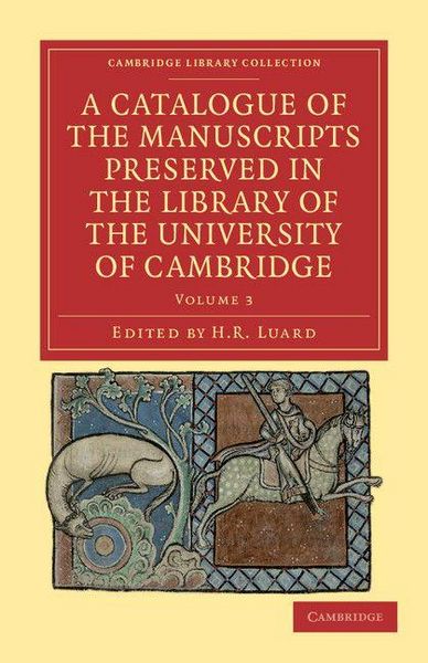 Produktbild: A Catalogue of the Manuscripts Preserved in the Library of the University of Cambridge - Volume 3
