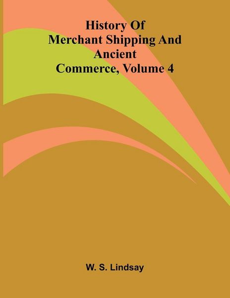 Produktbild: History Of Merchant Shipping And Ancient Commerce, Volume 4