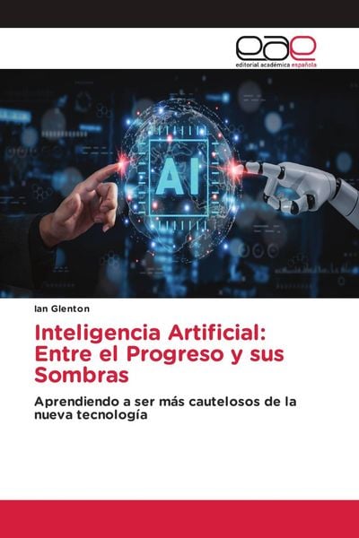 Produktbild: Inteligencia Artificial: Entre el Progreso y sus Sombras