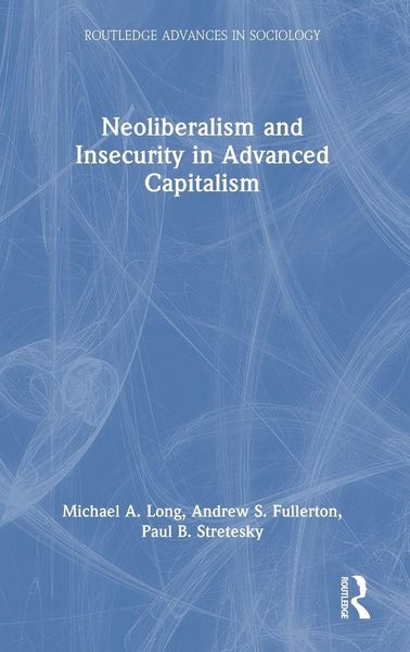 Produktbild: Neoliberalism and Insecurity in Advanced Capitalism