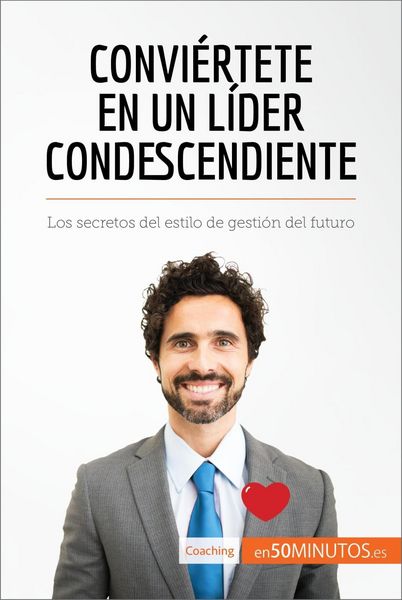 Produktbild: Convi&eacute;rtete en un l&iacute;der condescendiente