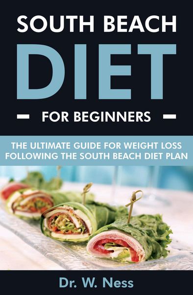 Produktbild: South Beach Diet for Beginners: The Ultimate Guide for Weight Loss Following the South Beach Diet Plan