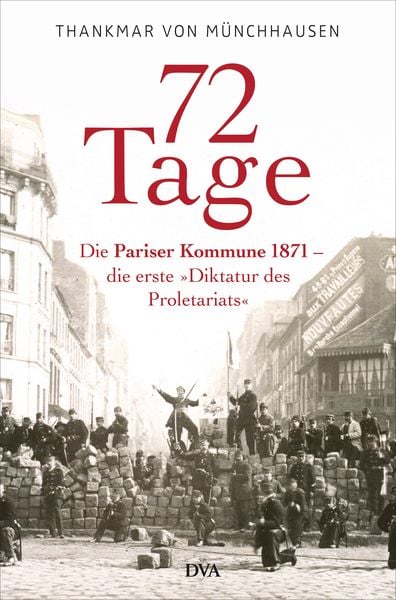 72 Tage, Gebundene Ausgabe von Thankmar Freiherr Freiherr Münchhausen, DVA, 9783421044402