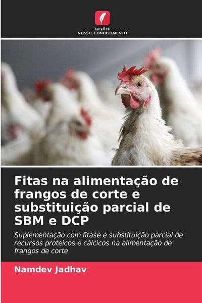 Produktbild: Fitas na alimenta&ccedil;&atilde;o de frangos de corte e substitui&ccedil;&atilde;o parcial de SBM e DCP