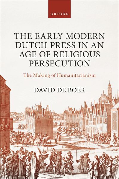 Produktbild: The Early Modern Dutch Press in an Age of Religious Persecution