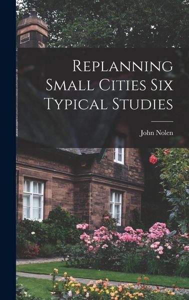 Produktbild: Replanning Small Cities Six Typical Studies