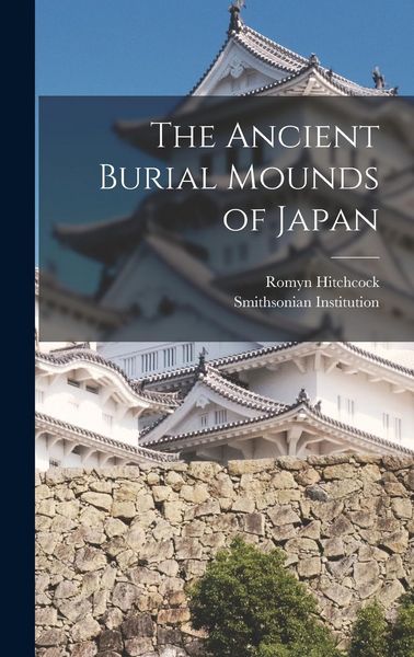 Produktbild: The Ancient Burial Mounds of Japan