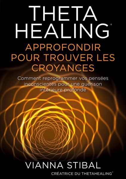 Produktbild: ThetaHealing Approfondir pour trouver les Croyances
