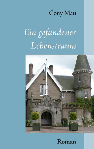 Ein gefundener Lebenstraum, Taschenbuch von Cony Mau, BoD – Books on Demand, 9783839193785