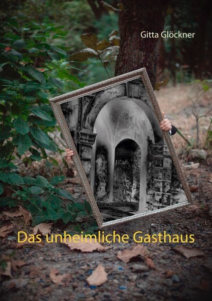 Das unheimliche Gasthaus, Taschenbuch von Gitta Glöckner, BoD – Books on Demand, 9783748189671