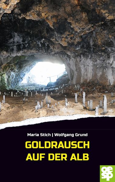 Goldrausch auf der Alb, Taschenbuch von Maria Stich , Wolfgang Grund, Oertel u. Spörer, 9783965551169