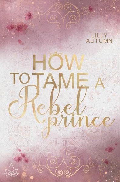 Produktbild: How to tame a Rebel Prince