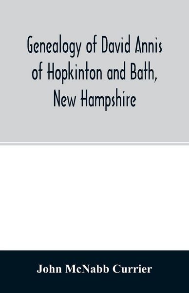 Produktbild: Genealogy of David Annis of Hopkinton and Bath, New Hampshire