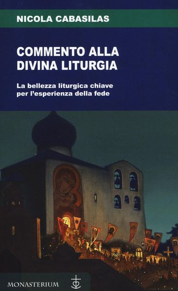 Produktbild: Commento alla divina liturgia. La bellezza liturgica chiave per l'esperienza della fede