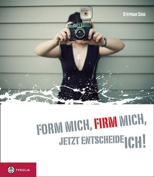 Produktbild: Form mich, Firm mich, jetzt entscheide ich!