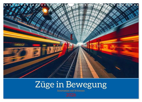 Produktbild: Z&uuml;ge in Bewegung (Wandkalender 2026 DIN A3 quer), CALVENDO Monatskalender