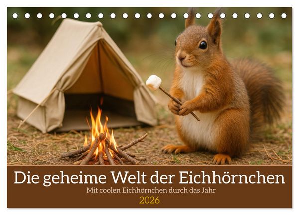 Produktbild: Die geheime Welt der Eichh&ouml;rnchen (Tischkalender 2026 DIN A5 quer), CALVENDO Monatskalender