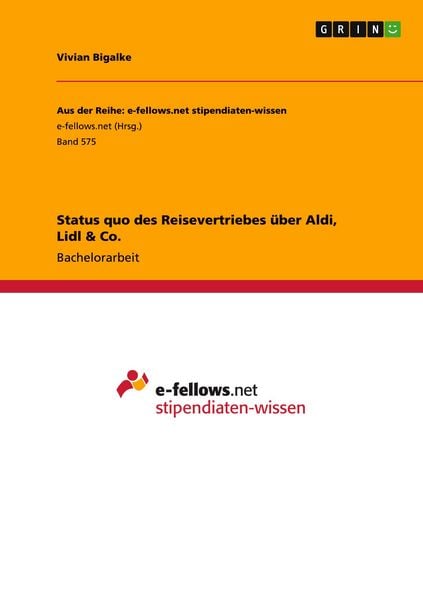 Status quo des Reisevertriebes über Aldi, Lidl & Co., Taschenbuch von Vivian Bigalke, GRIN, 9783656319177