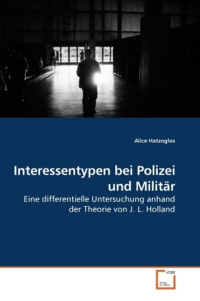 Hatzoglos, A: Interessentypen bei Polizei und Militär, Taschenbuch von Alice Hatzoglos, VDM, 9783639257878