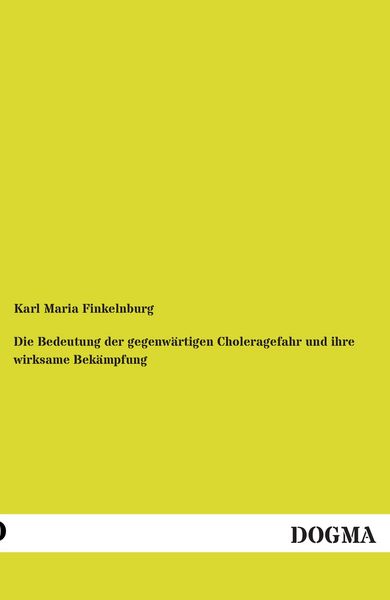 Produktbild: Die Bedeutung der gegenw&auml;rtigen Choleragefahr und ihre wirksame Bek&auml;mpfung