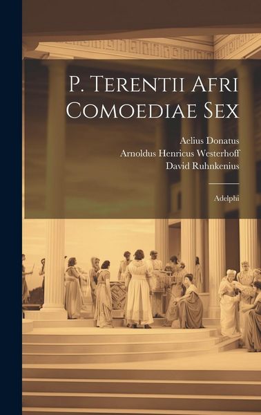Produktbild: P. Terentii Afri Comoediae Sex: Adelphi