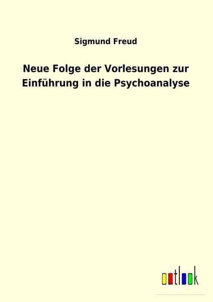 Produktbild: Neue Folge der Vorlesungen zur Einf&uuml;hrung in die Psychoanalyse