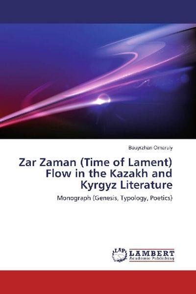 Produktbild: Zar Zaman (Time of Lament) Flow in the Kazakh and Kyrgyz Literature