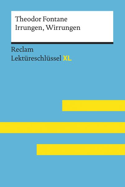 Irrungen, Wirrungen von Theodor Fontane: Reclam Lektüreschlüssel XL