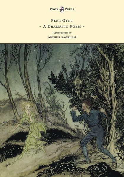 Produktbild: Peer Gynt - A Dramatic Poem - Illustrated by Arthur Rackham