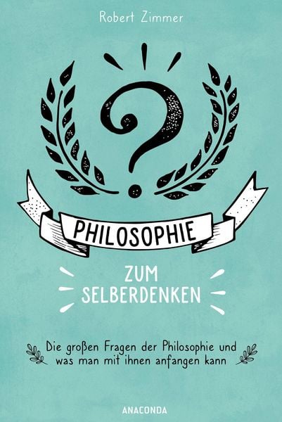 Produktbild: Philosophie zum Selberdenken. Denksportaufgaben zum Erkenntnisgewinn