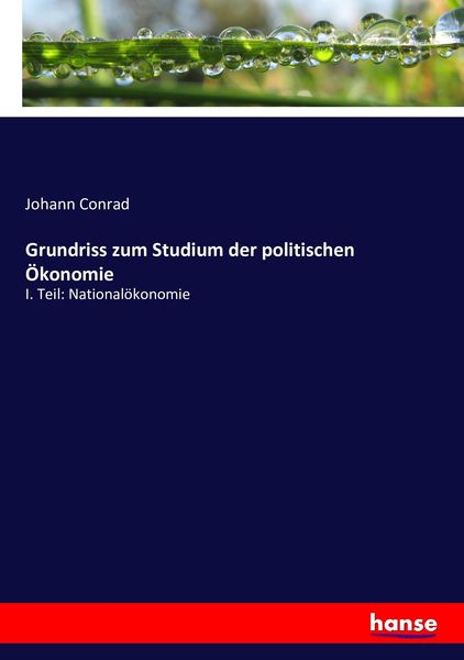 Grundriss zum Studium der politischen Ökonomie, Taschenbuch von Johann Conrad, Hansebooks, 9783743434158