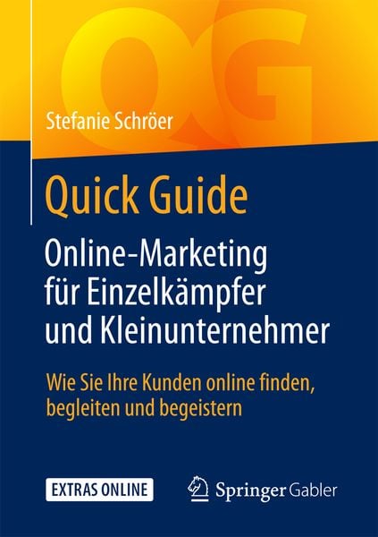 Produktbild: Quick Guide Online-Marketing f&uuml;r Einzelk&auml;mpfer und Kleinunternehmer