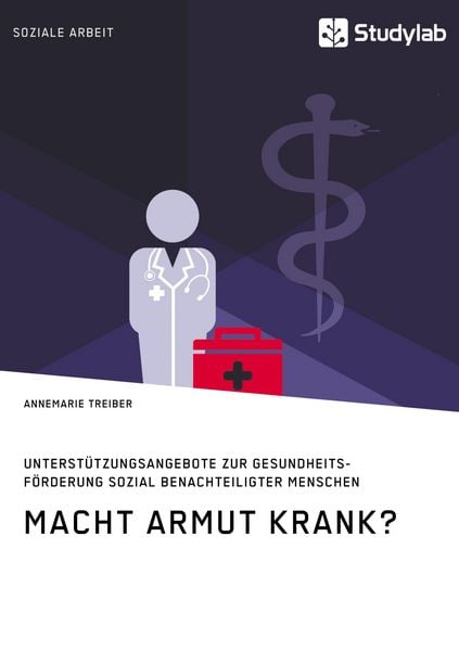 Produktbild: Macht Armut krank? Unterst&uuml;tzungsangebote zur Gesundheitsf&ouml;rderung sozial benachteiligter Menschen