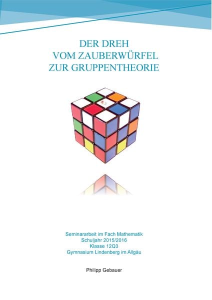 Der Dreh vom Zauberwürfel zur Gruppentheorie, Taschenbuch von Philipp Gebauer, BoD – Books on Demand, 9783741297205