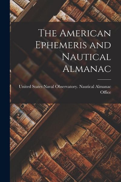 Produktbild: The American Ephemeris and Nautical Almanac